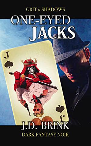 One-Eyed Jacks by J.D. Brink
