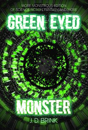 Green-Eyed Monster by J.D. Brink