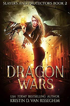 Dragon Wars by Kristin D. Van Risseghem