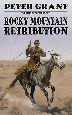 Rocky Mountain Retribution by Peter Grant
