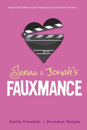 Jenna & Jonah's Fauxmance by Emily Franklin, Brendan Halpin