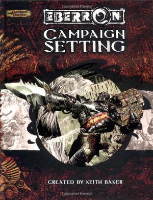 Eberron Campaign Setting (Eberron D&D 3.5 manuals #1)