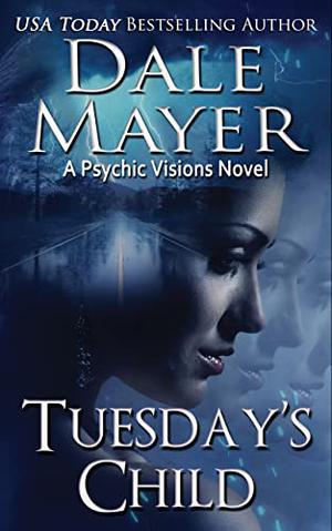 Tuesday's Child by Dale Mayer