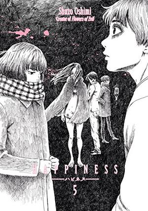 Happiness, Vol. 5 by Shuzo Oshimi