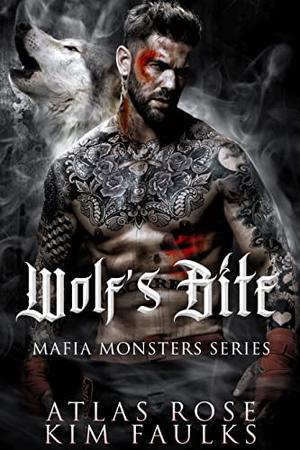 Wolf's Bite by Atlas Rose, Kim Faulks
