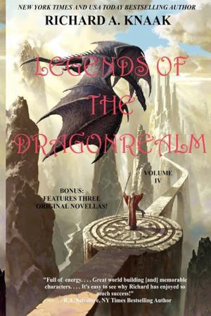 Legends of the Dragonrealm, Vol. IV by Richard A. Knaak