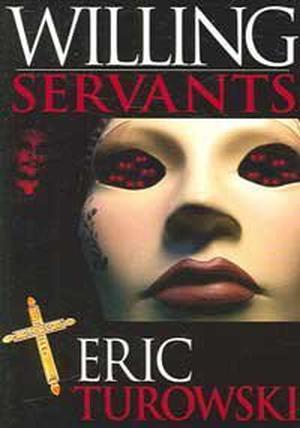 Willing Servants by Eric Turowski