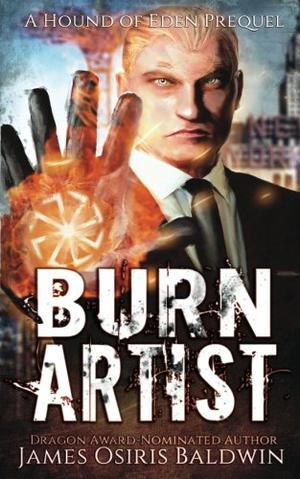 Burn Artist (Alexi Sokolsky: Hound of Eden #0.5)
