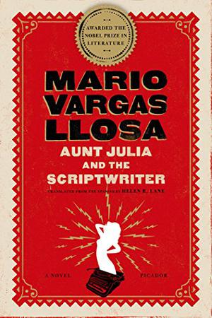 Aunt Julia and the Scriptwriter by Mario Vargas Llosa