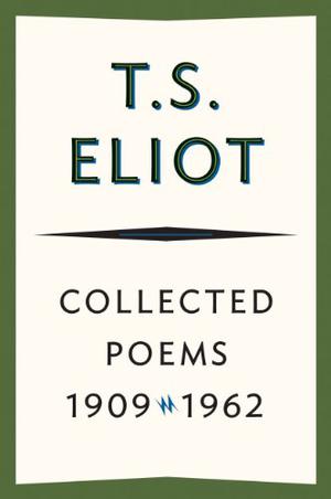 Collected Poems 1909-1962 by T.S. Eliot