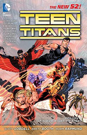 Teen Titans, Volume 1: It's Our Right to Fight (Teen Titans 2011 #1)