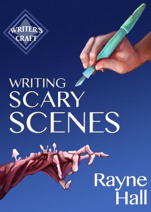 Writing Scary Scenes by Rayne Hall
