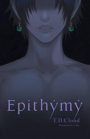 Epithymy by T.D. Cloud