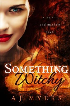 Something Witchy (Mystics & Mayhem #1)
