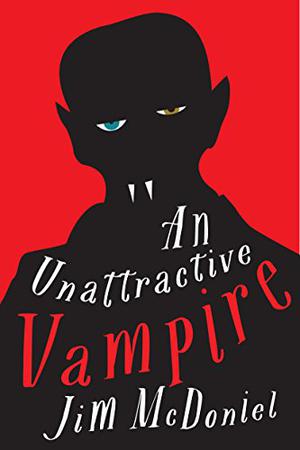 An Unattractive Vampire by Jim McDoniel