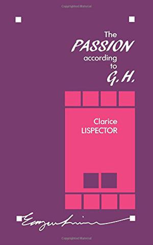 The Passion According to G.H. by Clarice Lispector