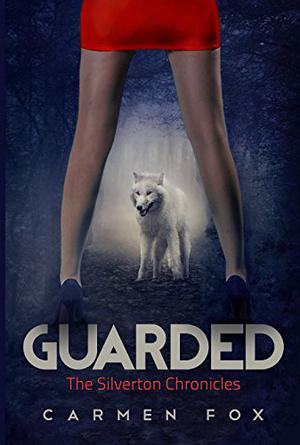 Guarded by Carmen Fox