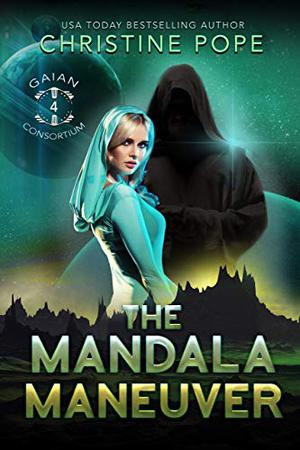 The Mandala Maneuver (The Gaian Consortium #4)