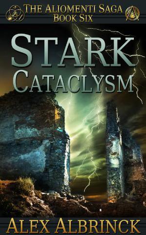 Stark Cataclysm (The Aliomenti Saga #6)