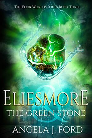 Eliesmore and the Green Stone (The Four Worlds #3)