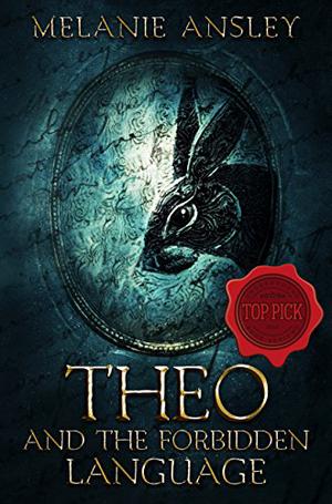 Theo and the Forbidden Language by Melanie Ansley