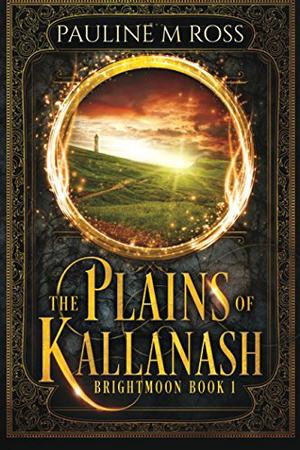The Plains of Kallanash by Pauline M. Ross
