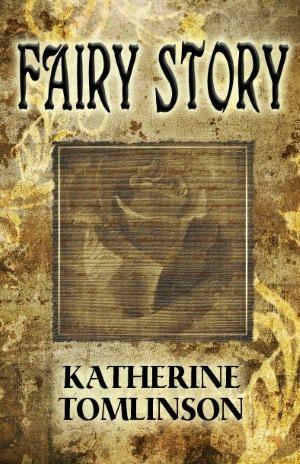 Fairy Story by Katherine Tomlinson