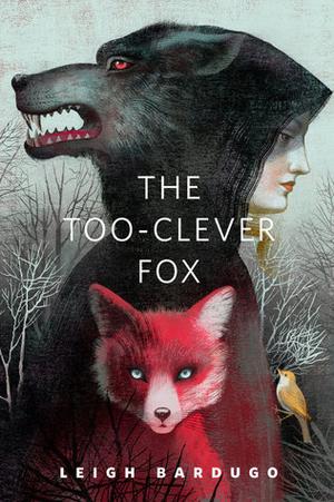 The Too-Clever Fox (Grishaverse #2.5)