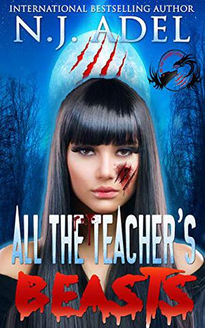 All the Teacher's Pet Beasts by N.J. Adel