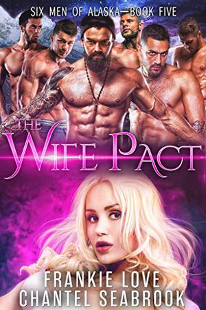 The Wife Pact: Emerson (Six Men of Alaska #5)