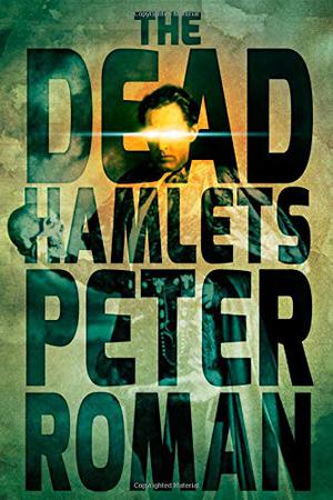 The Dead Hamlets by Peter Roman