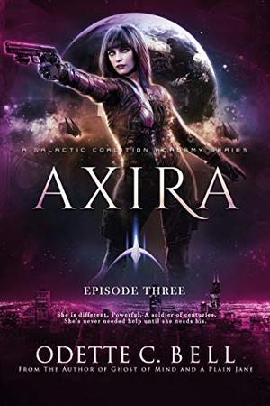 Axira Episode Three: A Galactic Coalition Academy Series (Axira #3)