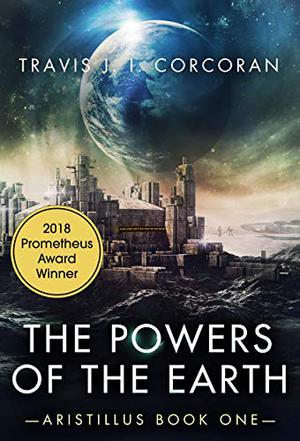 The Powers of the Earth (Aristillus #1)
