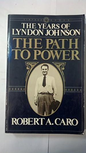 The Path to Power by Robert A. Caro