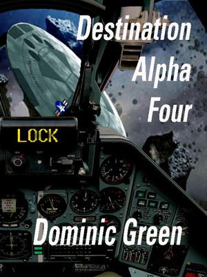 Destination Alpha Four (Ant and Cleo #4)