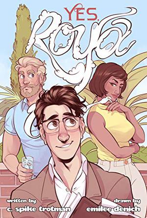 Yes, Roya by C. Spike Trotman, EA Denich