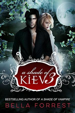 A Shade of Kiev 3 (A Shade of Kiev #3)