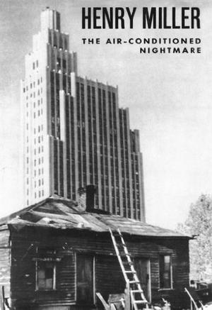 The Air-Conditioned Nightmare by Henry Miller