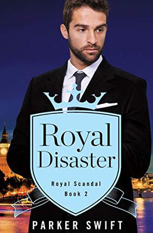 Royal Disaster by Parker Swift