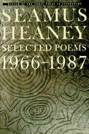 Selected Poems, 1966-1987 by Seamus Heaney