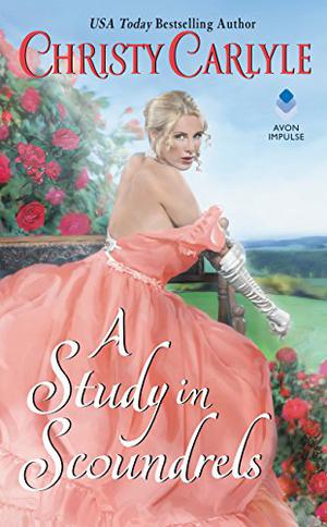 A Study in Scoundrels by Christy Carlyle