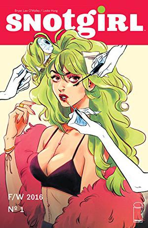 Snotgirl #1 No New Friends by Bryan Lee O'Malley