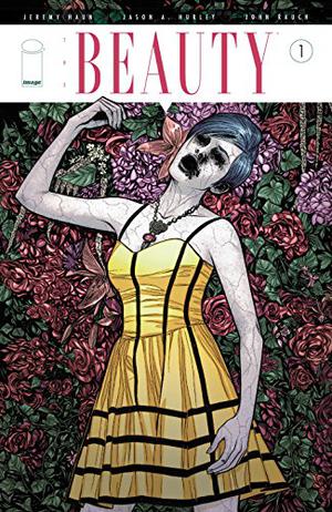 The Beauty #1 by Jeremy Haun, Jason A. Hurley