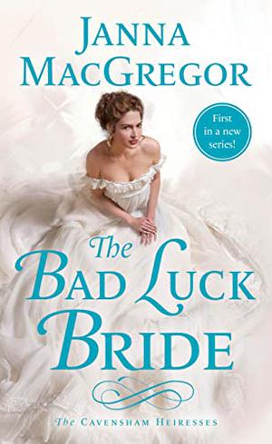 The Bad Luck Bride by Janna MacGregor
