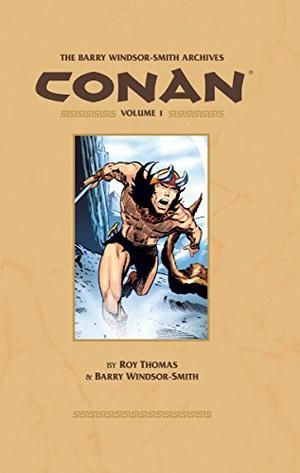The Barry Windsor-Smith Conan Archives, Vol. 1 by Roy Thomas