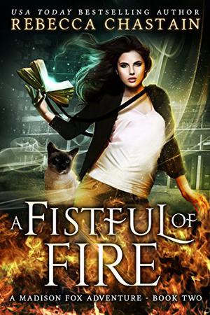 A Fistful of Fire by Rebecca Chastain