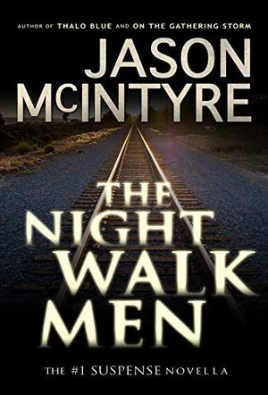 The Night Walk Men (The Night Walk Men #1)
