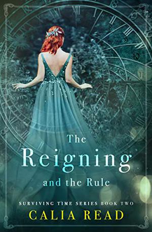 The Reigning and the Rule (Surviving Time #2)