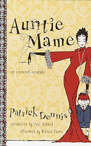 Auntie Mame: An Irreverent Escapade by Patrick Dennis, Edward Everett Tanner III, Michael Tanner