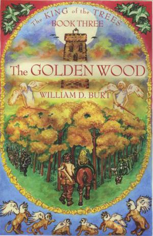 The Golden Wood by William D. Burt